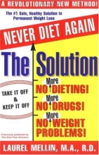 Cover art for The Solution: For Safe, Healthy, and Permanent Weight Loss