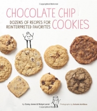 Cover art for Chocolate Chip Cookies: Dozens of Recipes for Reinterpreted Favorites