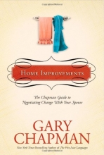 Cover art for Home Improvements: The Chapman Guide to Negotiating Change with Your Spouse (Chapman Guides)