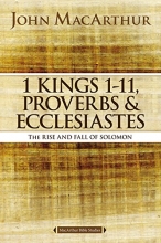 Cover art for 1 Kings 1 to 11, Proverbs, and Ecclesiastes: The Rise and Fall of Solomon (MacArthur Bible Studies)