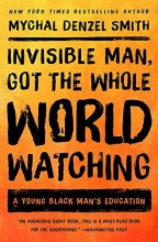 Cover art for Invisible Man, Got the Whole World Watching: A Young Black Man's Education