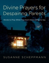 Cover art for Divine Prayers for Despairing Parents: Words to Pray When You Don't Know What to Say