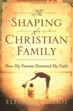 Cover art for The Shaping of a Christian Family: How My Parents Nurtured My Faith