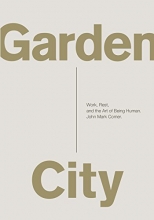 Cover art for Garden City: Work, Rest, and the Art of Being Human.