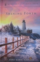 Cover art for Shining Forth (Miracles of Marble Cove, no. 8)