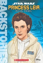 Cover art for Princess Leia: Royal Rebel (Backstories)