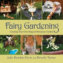 Cover art for Fairy Gardening: Creating Your Own Magical Miniature Garden