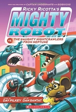 Cover art for Ricky Ricotta's Mighty Robot vs. The Naughty Nightcrawlers From Neptune (Ricky Ricotta's Mighty Robot #8)
