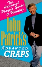Cover art for John Patrick's Advanced Craps: The Advanced Player's Guide to Winning