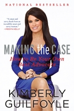 Cover art for Making the Case: How to Be Your Own Best Advocate