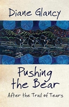 Cover art for Pushing the Bear: After the Trail of Tears (American Indian Literature and Critical Studies Series)