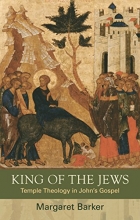 Cover art for King of the Jews: Temple Theology in John's Gospel
