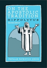 Cover art for On the Apostolic Tradition (Popular Patristics 54))