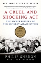 Cover art for A Cruel and Shocking Act: The Secret History of the Kennedy Assassination