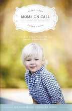 Cover art for Moms On Call Toddler Book (Moms On Call Parenting Books)