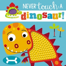 Cover art for Touch and Feel: Never Touch a Dinosaur
