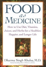 Cover art for Food As Medicine: How to Use Diet, Vitamins, Juices, and Herbs for a Healthier, Happier, and Longer Life