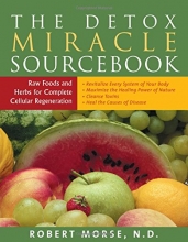 Cover art for The Detox Miracle Sourcebook: Raw Foods and Herbs for Complete Cellular Regeneration
