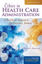 Cover art for Ethics in Health Administration: A Practical Approach for Decision Makers