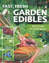 Cover art for Fast, Fresh Garden Edibles: Quick Crops for Small Spaces