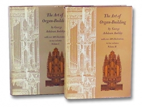 Cover art for The Art of Organ-Building: A Comprehensive Historical, Theoretical, and Practical Treatise on the Tonal Appointment and Mechanical Construction of ... Church and Chamber Organs (2 Volume Set)