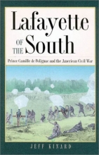 Cover art for Lafayette of the South: Prince Camille de Polignac and the American Civil War (Williams-Ford Texas A&M University Military History Series)