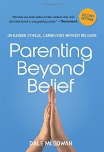 Cover art for Parenting Beyond Belief: On Raising Ethical, Caring Kids Without Religion