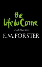 Cover art for The Life to Come: And Other Stories