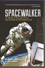 Cover art for Spacewalker: My Journey in Space and Faith as NASA's Record-Setting Frequent Flyer