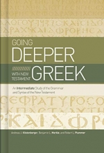 Cover art for Going Deeper with New Testament Greek: An Intermediate Study of the Grammar and Syntax of the New Testament