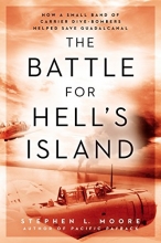 Cover art for The Battle for Hell's Island: How a Small Band of Carrier Dive-Bombers Helped Save Guadalcanal