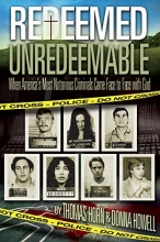 Cover art for Redeemed Unredeemable: When America's Most Notorious Criminals Came Face to Face with God