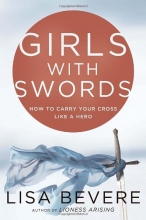 Cover art for Girls with Swords: How to Carry Your Cross Like a Hero