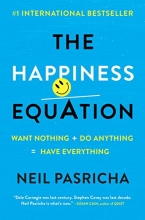 Cover art for The Happiness Equation: Want Nothing + Do Anything = Have Everything