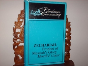 Cover art for Zechariah: Prophet of Messiah's Glory by Merrill F. Unger (1982-08-01)