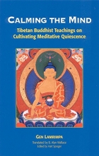 Cover art for Calming the Mind: Tibetan Buddhist Teachings on the Cultivation of Meditative Quiescence