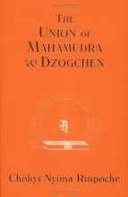 Cover art for Union of Mahamudra and Dzogchen: A Commentary on The Quintessence of Spiritual Practice, The Direct Instructions of the Great Compassionate One