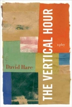 Cover art for The Vertical Hour: A Play
