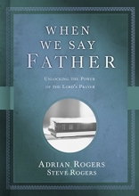 Cover art for When We Say Father: Unlocking the Power of the Lord's Prayer