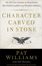Cover art for Character Carved in Stone: The 12 Core Virtues of West Point That Build Leaders and Produce Success