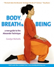 Cover art for Body, Breath and Being: A New Guide to the Alexander Technique