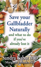 Cover art for Save Your Gallbladder Naturally and What to Do If You Have Already Lost It