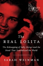 Cover art for The Real Lolita: The Kidnapping of Sally Horner and the Novel That Scandalized the World