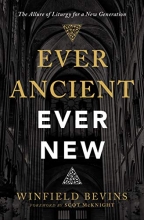 Cover art for Ever Ancient, Ever New: The Allure of Liturgy for a New Generation