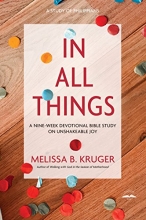Cover art for In All Things: A Nine-Week Devotional Bible Study on Unshakeable Joy