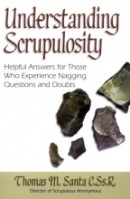 Cover art for Understanding Scrupulosity: Helpful Answers for Those Who Experience Nagging Questions and Doubts