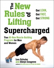 Cover art for The New Rules of Lifting Supercharged: Ten All-New Muscle-Building Programs for Men and Women