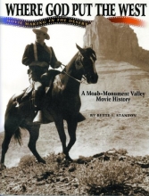 Cover art for Where God Put the West: Movie Making in the Desert