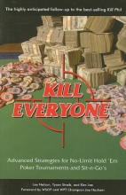 Cover art for Kill Everyone: Advanced Strategies for No-limit Hold 'em Poker Tournaments and Sit-n-go's