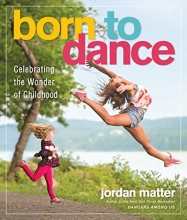 Cover art for Born to Dance: Celebrating the Wonder of Childhood